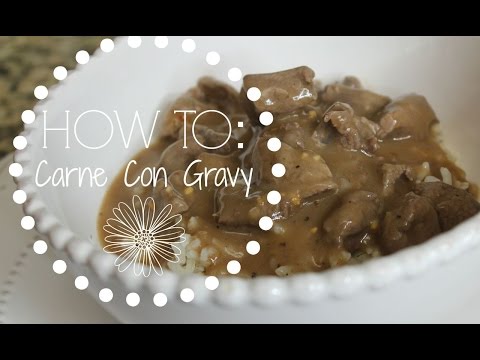 HOW TO: Carne Con Gravy (Meat with Gravy)