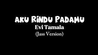 Evi Tamala - Aku Rindu Padamu (Jazz) Karaoke