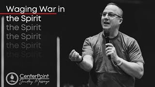Waging War in the Spirit - Safeguard Message Series - Pastor Kyle Bailey
