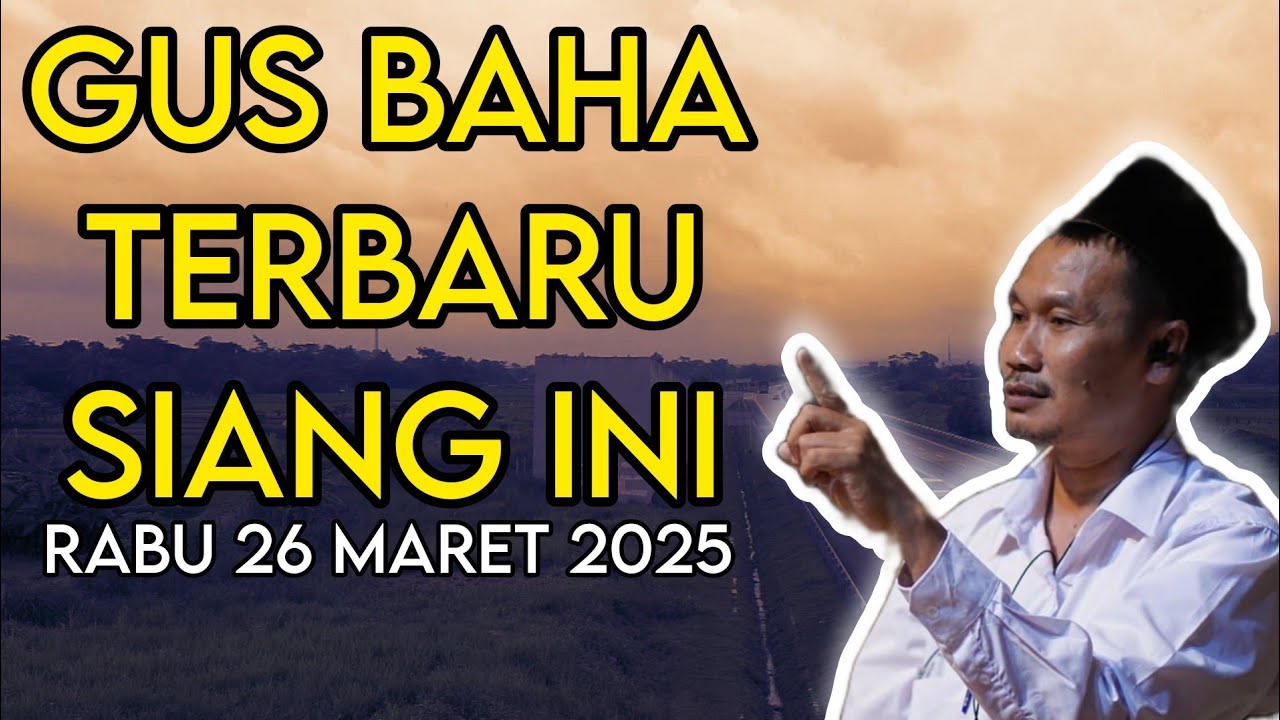 GUS BAHA SIANG INI RABU 26 Maret 2025