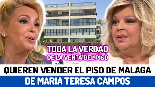 🔴TERELU y CARMEN BORREGO venden el PISO de MALAGA de MARIA TERESA CAMPOS todo sobre la VENTA