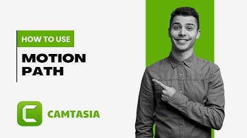 How to Use the Motion Path Feature in Camtasia