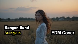 Kangen Band - Selingkuh (EDM Cover) by Mitha Remix