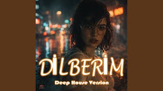 Dilberim (Deep House Version)
