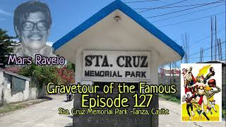 Gravetour of the Famous E127🇵🇭 | Mars Ravelo | Sta Cruz Memorial Park -Tanza, Cavite