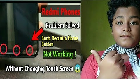 Back,Recent & Home button not working!! Problem solved with out changing Touch screen(Redmi)