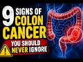 9 Warning Signs of Colon Cancer You Should Never Ignore