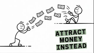 Stop Chasing Money — Start Attracting It!