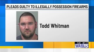 Hermon man pleads guilty in federal court to illegally possessing firearms