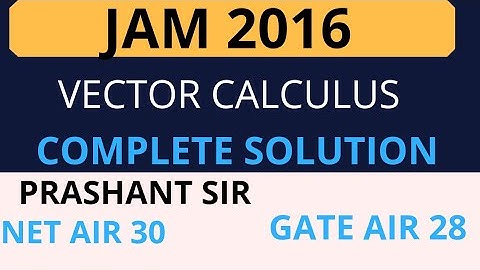 IIT JAM 2016 VECTOR CALCULUS COMPLETE SOLUTIONS