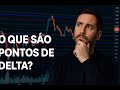 O que são pontos de Delta no Day Trade e por que são importantes?
