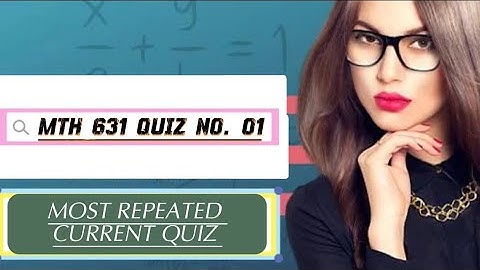 MTH631 QUIZ NO 01 // MOST REPEATED MCQS 2023