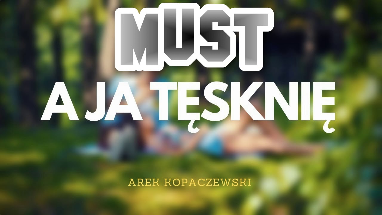 MUST - A JA TĘSKNIĘ (COVER:AREK KOPACZEWSKI) - YouTube
