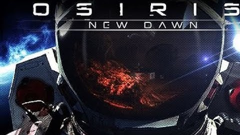 OSIRIS NEW DAWN _ GOT A BUGGY TO USE (4K 60FPS)