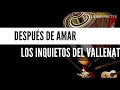 Después de Amar - Los Inquietos Del Vallenato  Letra