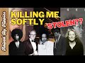 Is "Killing Me Softly" A Stolen Song?