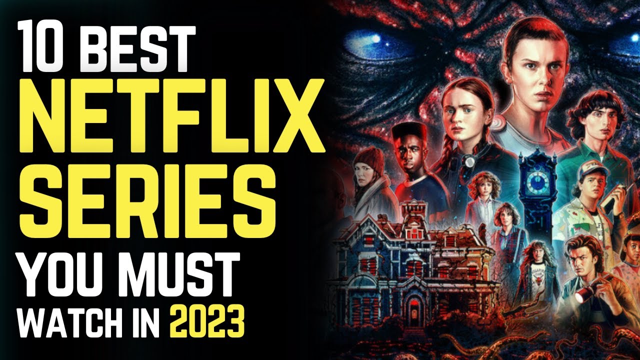Top 10 Best Netflix Original Series to Watch Now! 2023 - YouTube