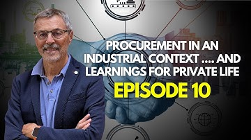 Procurement in an Industrial Context & Learnings for Private Life - S01: EP010