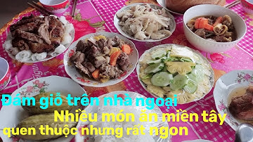 ĐÁM GIỖ ÔNG NGOẠI NHIỀU MÓN ĂN MIỀN TÂY QUEN THUỘC NHƯNG RẤT NGON| Kim An Vlogs#56