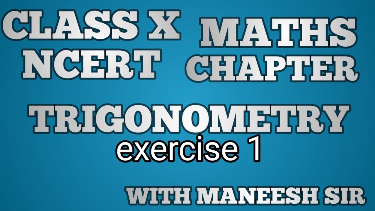 CLASS 10TH MATHS TRIGONOMETRY FIRST EXERCISE AND EASY SOLVE QUESTION ...
