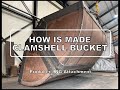 How is Made Clamshell Bucket - NG Attachments
