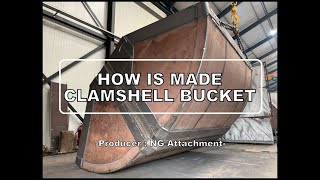 How is Made Clamshell Bucket - NG Attachments