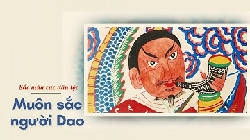 MUÔN SẮC NGƯỜI DAO | SẮC MÀU CÁC DÂN TỘC | VTV5