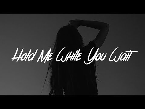 Lewis Capaldi - Hold Me While You Wait (Lyrics)