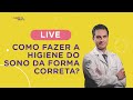 LIVE | Como fazer a Higiene do Sono da Forma Correta?