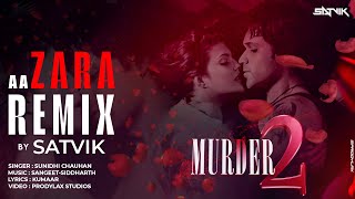 Aa Zara Remix - SATVIK | Sunidhi Chauhan, Emraan Hashmi, Jacqueline Fernandez, Martin Garrix