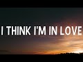 Kat Dahlia - I Think I&#39;m In Love (Lyrics) &quot;I think I&#39;m in love again&quot;