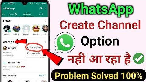 Whatsapp Create Channel Feature Not Showing Problem 100% Solved | Create Channel Nahi aa raha hai