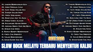 SLOW ROCK BALLAD MALAYSIA TERBARU 2025 - lagu sedih m3nyentuh k4lbu