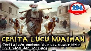 CERITA LUCU NUAIMAN SAHABAT NABI❗FULL BIKIN TERTAWA SEKALIGUS BANYAK ILMU YANG DAPAT DI AMBIL
