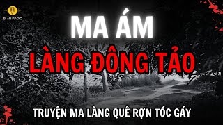 [TẬP 264] Truyện ma làng quê: Bốc mộ ẩu, cả làng bị ma ám ở Hưng Yên