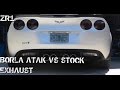 Zr1 Borla ATAK vs Stock exhaust!