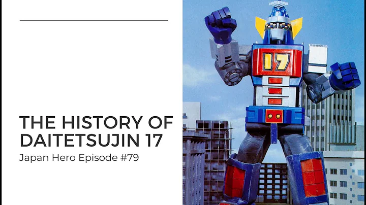 Daitetsujin 17 - The history of an influential tokusatsu TV series - DayDayNews