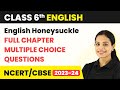 English Honeysuckle - Full Chapter Multiple Choice Questions (MCQs) | Class 6 English