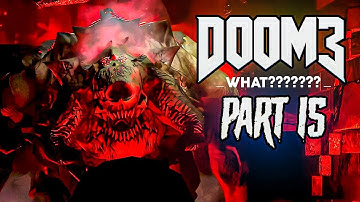 LOOK AT THE SIZE OF THAT DAMNED DEMON?! - DOOM 3 | Blind Playthrough - Part 15