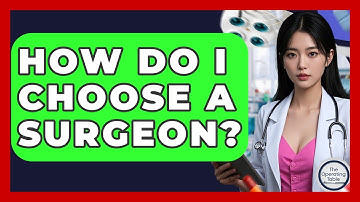 How Do I Choose A Surgeon? - The Operating Table