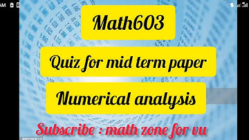 math603 quiz from 1 to 23 lecture | | mid term paper|| Numerical Analysis *by ~Iqra Azhar*