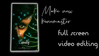 Make a New kinemaster full screen video editing|| what's app love status making just 2 second screenshot 4
