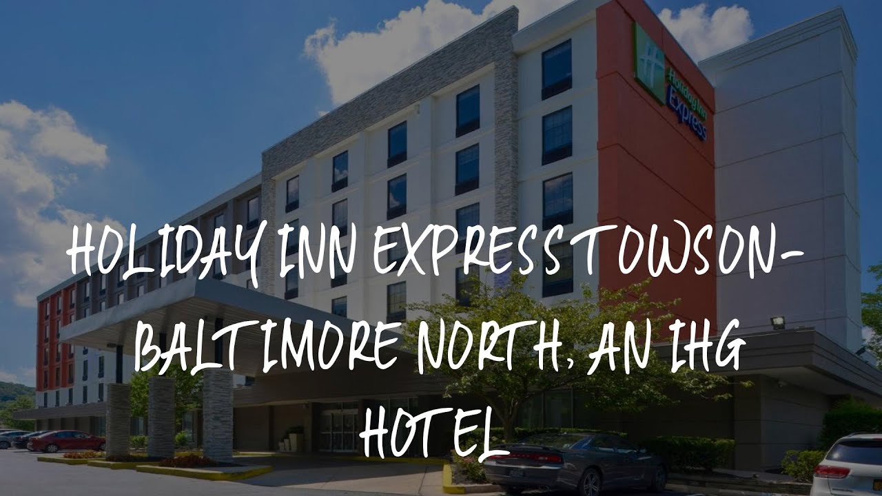 Holiday Inn Express Towson Baltimore North, an IHG Hotel Review
