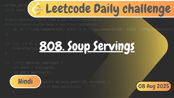 Leetcode 808. Soup Servings | Leetcode Daily Challenge | Hindi | DSA | Code with Deepak | Leetcode