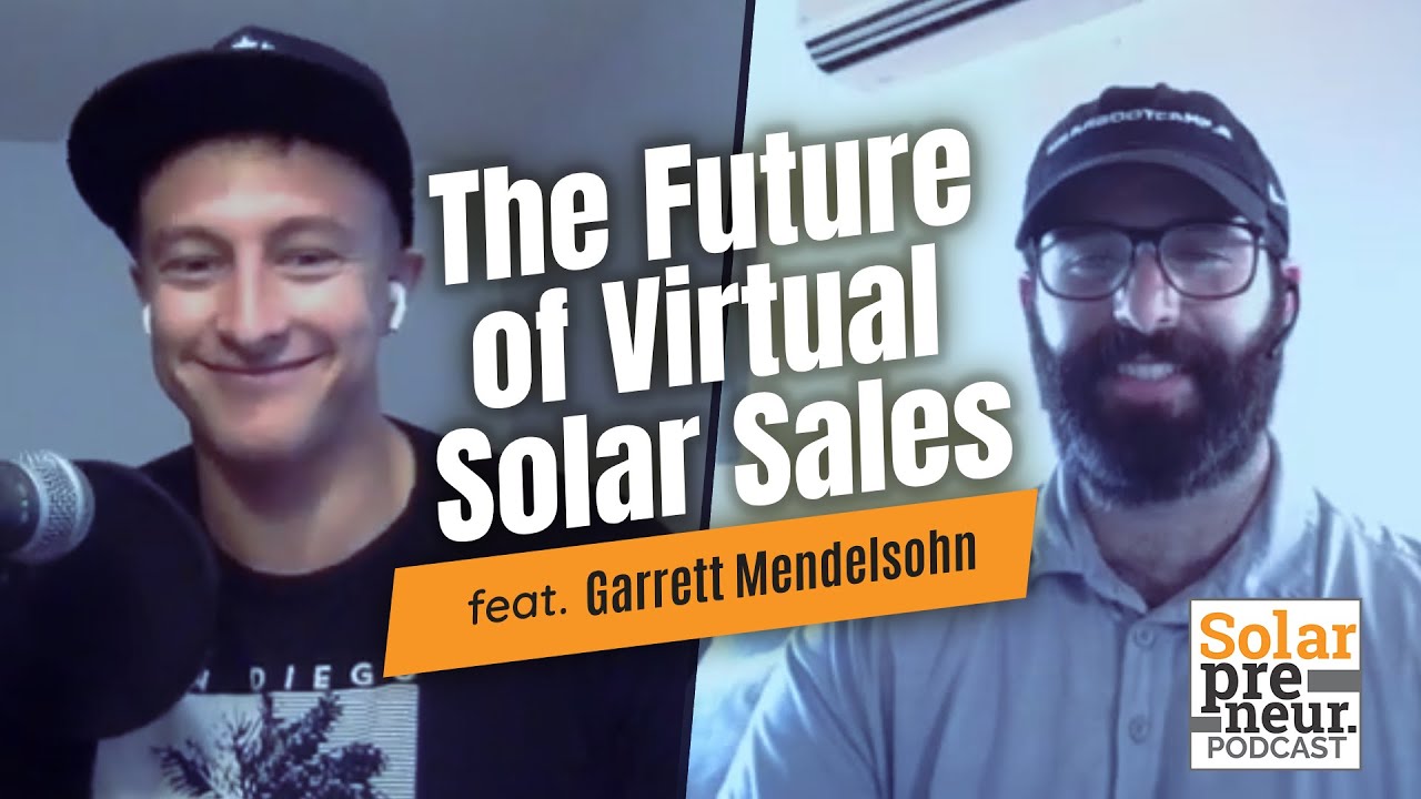 The Future of Virtual Solar Sales - Garrett Mendelsohn