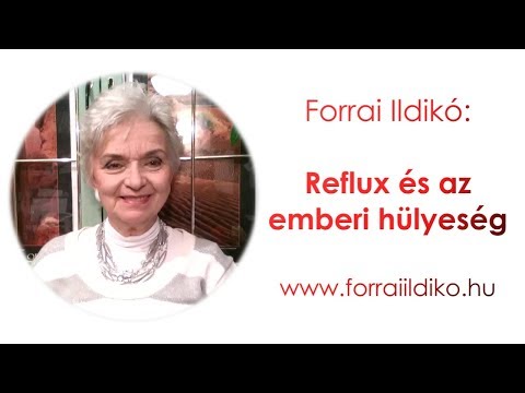 Forrai Ildikó: Reflux és az emberi hülyeség