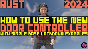 RUST Electrical | How To Use THE NEW DOOR CONTROLLER | With Simple Base Lockdown Examples | 2024