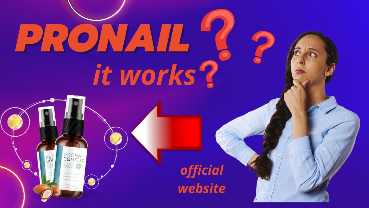 PRONAIL COMPLEX – ⚠️ Pronail Complex Review⚠️Pronail Complex Reviews – all about Pronail Complex