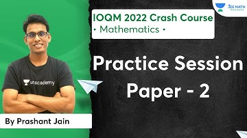 IOQM Practice Session | Paper 2 | IOQM 2022 Crash Course | JEE Math Rankers | Prashant Jain