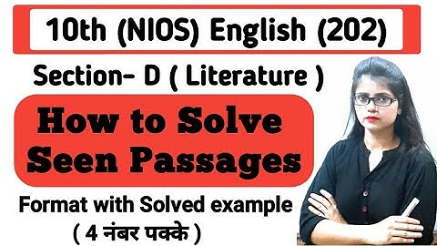 10th (NIOS) English (Section- D) Literature {How to Solve Seen or Unseen Passages} PI STUDY CIRCLE